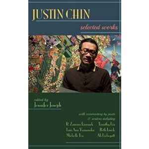 Justin Chin: Selected Works, Paperback - Jennifer Joseph imagine