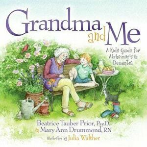Grandma and Me: A Kid's Guide for Alzheimer's and Dementia, Hardcover - Beatrice Tauber Prior imagine