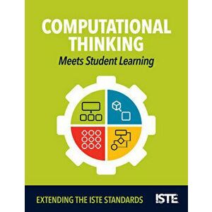 Computational Thinking Meets Student Learning: Extending the Iste Standards, Paperback - Kiki Prottsman imagine