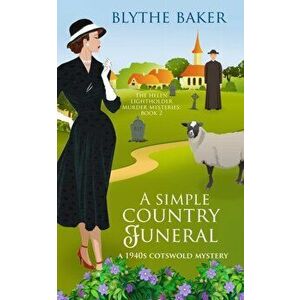 A Simple Country Funeral: A 1940s Cotswolds Mystery, Paperback - Blythe Baker imagine