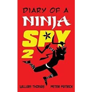 Diary of a Ninja Spy 2: The Shadow Returns, Paperback - Peter Patrick imagine
