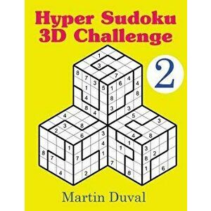 Hyper Sudoku 3d Challenge v.2, Paperback - Martin Duval imagine