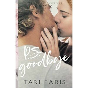 P.S. Goodbye (Prequel Novella), Paperback - Tari Faris imagine
