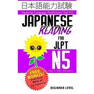 Japanese Reading for JLPT N5: Master the Japanese Language Proficiency Test N5, Paperback - Yumi Boutwell imagine