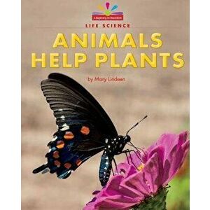 Animals Help Plants, Paperback - Mary Lindeen imagine