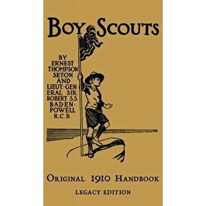 The Boy Scouts Original 1910 Handbook: The Early-Version Temporary Manual For Use During The First Year Of The Boy Scouts, Hardcover - Ernest Thompson imagine