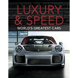 Luxury and Speed: World's Greatest Cars, Hardcover - Publications International Ltd imagine