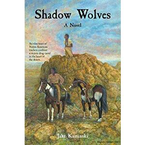 The Shadow Wolves, Paperback - Jake Kaminski imagine