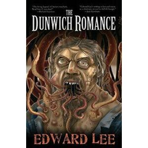 The Dunwich Romance, Paperback - Edward Lee imagine