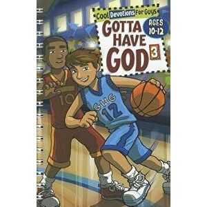 Gotta Have God 3: Cool Devotions for Guys Ages 10-12, Paperback - Michael Brewer imagine