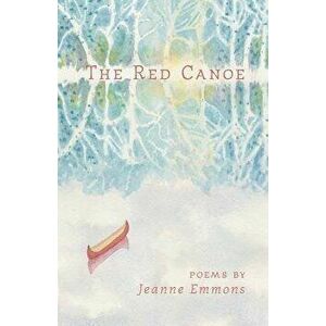 The Red Canoe, Paperback - Jeanne Emmons imagine