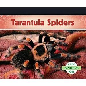 Tarantula Spiders, Hardcover - Claire Archer imagine