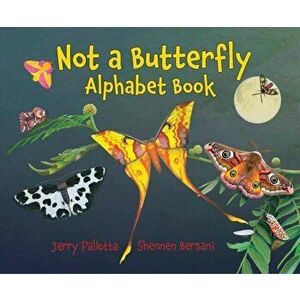 Not a Butterfly Alphabet Book: It's about Time Moths Had Their Own Book!, Hardcover - Jerry Pallotta imagine