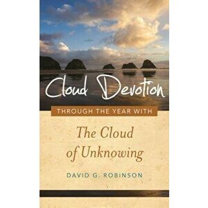 Cloud Devotion: Through the Year with the Cloud of Unknowing, Paperback - David G. Robinson imagine