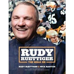Rudy Ruettiger: The Walk on, Paperback - Rudy Ruettiger imagine