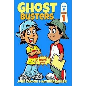 Ghost Busters: Book 1: Max, The Ghost Zappper: Books for Boys ages 9-12 (Ghost Busters for Boys), Paperback - Katrina Kahler imagine
