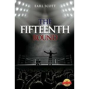 The Fifteenth Round, Paperback - Earl Scott imagine