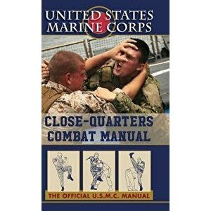 U.S. Marines Close-quarter Combat Manual, Hardcover - U S Marine Corps imagine