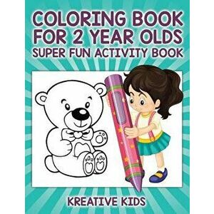 Coloring Book for 2 Year Olds Super Fun Activity Book, Paperback - Kreative Kids imagine