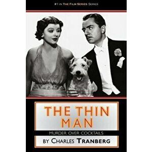 The Thin Man Films Murder Over Cocktails, Paperback - Charles Tranberg imagine