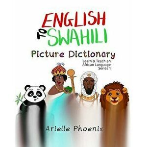 English to Swahili Picture Dictionary, Paperback - Daniel Mugai Ndwiga imagine