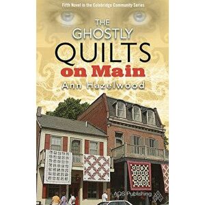 The Ghostly Quilts on Main, Paperback - Ann Hazelwood imagine