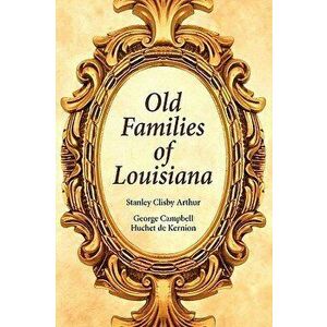 Old Families of Louisiana, Paperback - Stanley Arthur imagine