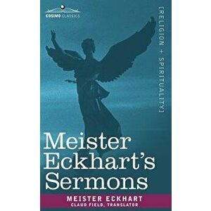 Meister Eckhart's Sermons, Paperback - Meister Eckhart imagine