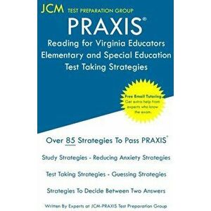 PRAXIS Reading for Virginia Educators: Elementary and Special Education - Test Taking Strategies: PRAXIS 5306 Exam - Free Online Tutoring, Paperback - imagine