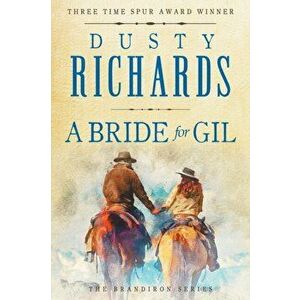 A Bride for Gil, Paperback - Dusty Richards imagine