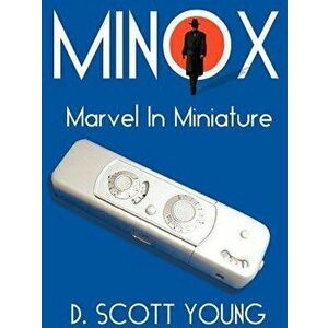 Minox: Marvel in Miniature, Paperback - D. Scott Young imagine
