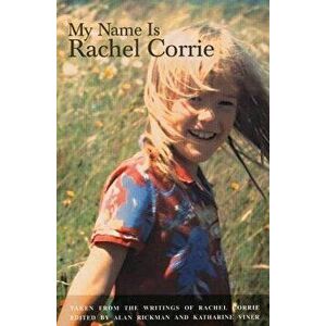 My Name Is Rachel Corrie, Paperback - Rachel Corrie imagine