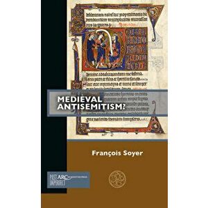 Medieval Antisemitism?, Paperback - Fran ois Soyer imagine