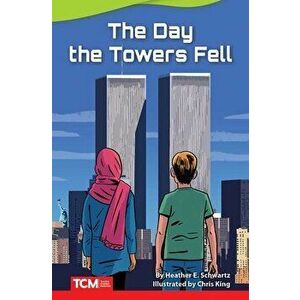The Day the Towers Fell (Advanced Plus), Paperback - Heather Schwartz imagine