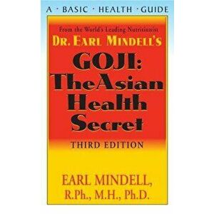 Goji: The Asian Health Secret, Third Edition, Paperback - Earl Mindell imagine