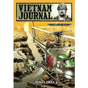 Vietnam Journal - Series 2: Volume 1 - Incursion, Paperback - Don Lomax imagine