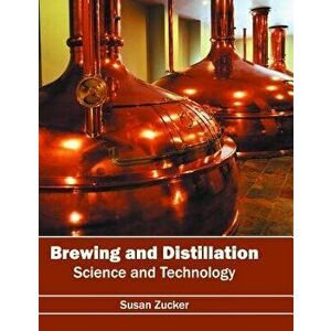 Brewing and Distillation: Science and Technology, Hardcover - Susan Zucker imagine