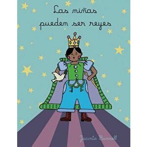 Las Nias Pueden Ser Reyes: Libro Para Colorear, Paperback - Jacinta Bunnell imagine