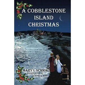 A Cobblestone Island Christmas, Paperback - Mary I. Schmal imagine
