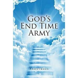 God's End Time Army, Paperback - Anonymous imagine