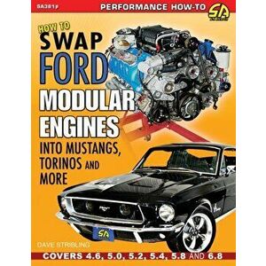 How to Swap Ford Modular Engines into Mustangs, Torinos and More, Paperback - Dave Stribling imagine