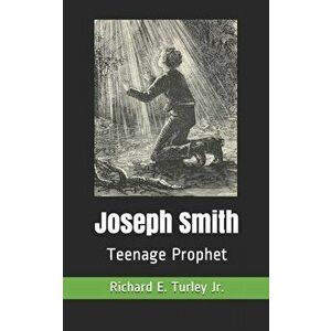 Joseph Smith: Teenage Prophet, Paperback - Richard E. Turley Jr imagine
