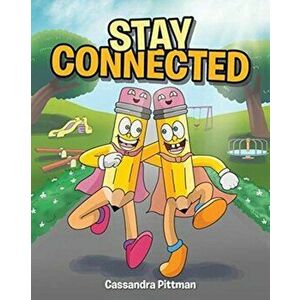Stay Connected, Paperback - Cassandra Pittman imagine