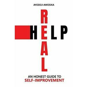 Real Help: An Honest Guide to Self-Improvement, Paperback - Ayodeji Awosika imagine