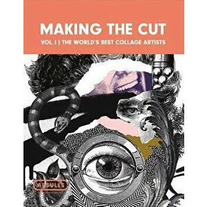 Making the Cut Vol.1: The World's Best Collage Artists, Hardcover - Crooks Press imagine