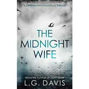 The Midnight Wife: A gripping psychological thriller, Paperback - L. G. Davis imagine
