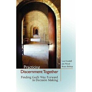 Practicing Discernment Together, Paperback - Lon Fendall imagine