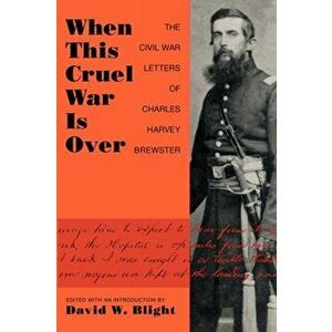 When This Cruel War Is Over, Paperback - David W. Blight imagine