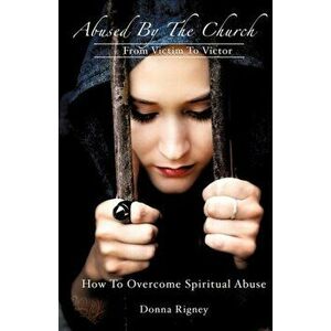 Abused by the Church, Paperback - Donna Rigney imagine
