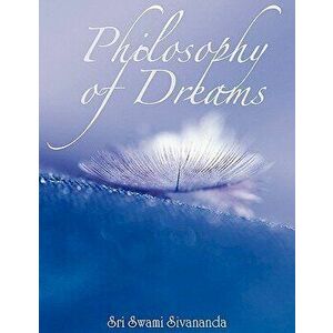 Philosophy of Dreams, Paperback - Sri Swami Sivananda imagine